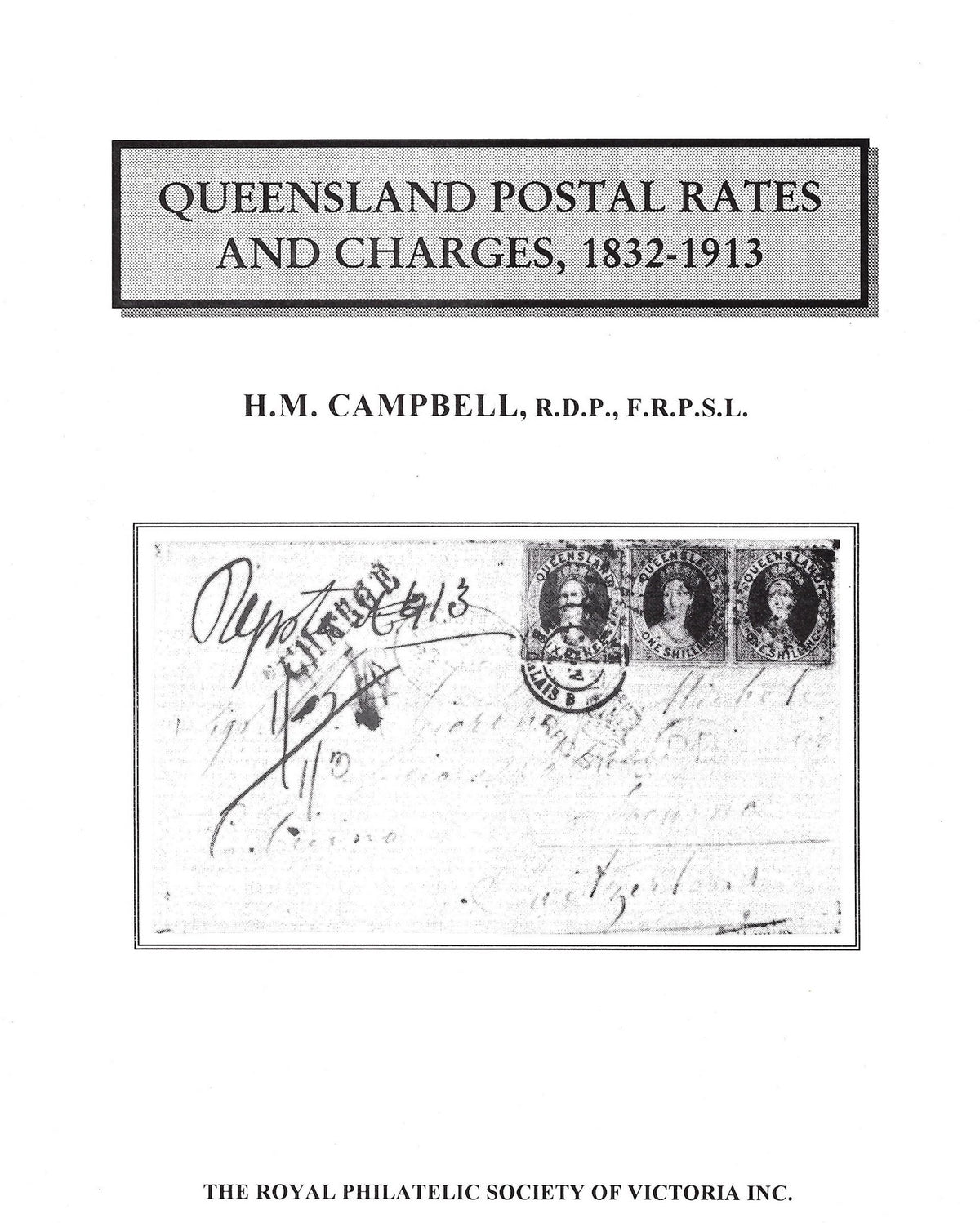 Queensland postal rates and charges: 1832-1913 - Hugh M. Campbell