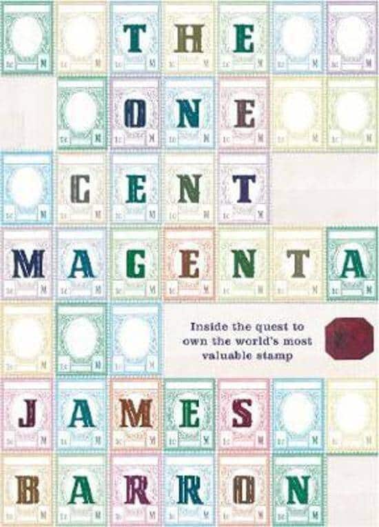 The One-Cent Magenta: Inside the Quest to Own the Most Valuable Stamp in the World